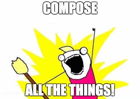 compose-all-the-thing